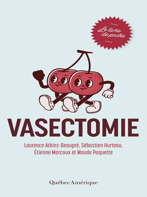 Title details for Vasectomie--Le livre de poche by Laurence Atkins-Beaupré - Available